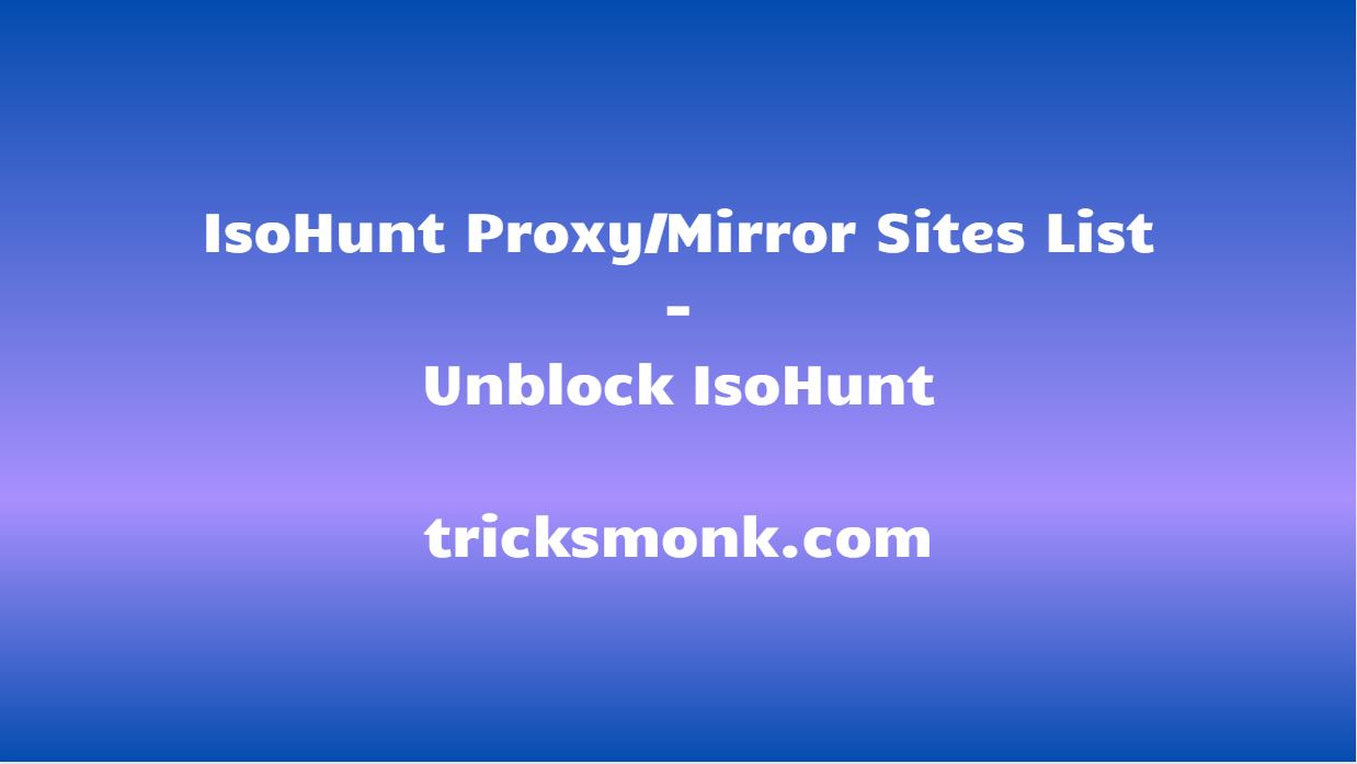 IsoHunt Proxy Sites – Unblock IsoHunt in 2020 (100% Working)